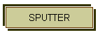 SPUTTER